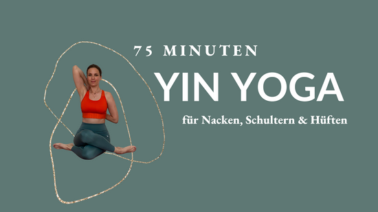 Yin Yoga für Nacken, Schultern & Hüften